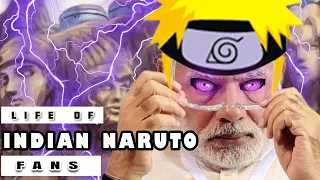 Life of An Average Indian NARUTO FAN
