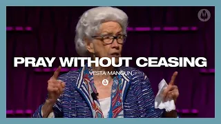 Pray without Ceasing | Vesta Mangun