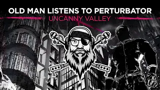 Old Man Listens To PERTURBATOR | The Uncanny Valley (2016) [Reaction to Full Album]