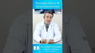 Sintomas Físicos De Baixa Testosterona | Dr. Claudio Guimarães