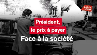 Président : le prix à payer - Face à la société