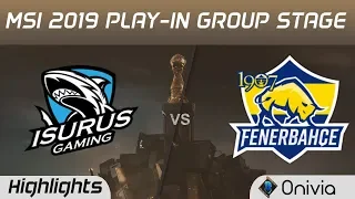 ISG vs FB Highlights MSI 2019 Play in Group Stage Isurus Gaming vs 1904 Fenerbahce by Onivia