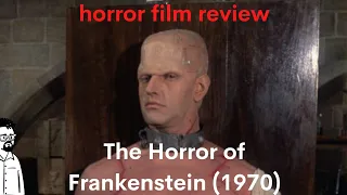 film reviews ep#259 - The Horror of Frankenstein (1970)