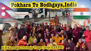 Pokhara 🇳🇵 to Bodhgaya, India 🇮🇳|| Kagyu Monlam 2023|| H.H Karmapa Thrinely Thaya Dorje KHENNO