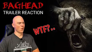 Baghead trailer REACTION...this is different.