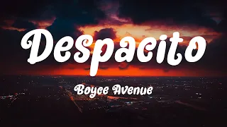 Luis Fonsi ft. Daddy Yankee - Despacito (Acoustic cover) by Boyce Avenue (Lyrics)