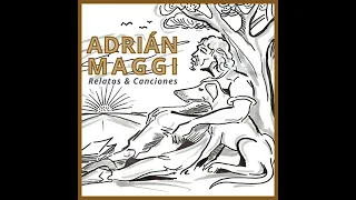 921- Adrián Maggi. Música en los Ojos. (Zamba) de Adrián Maggi. CD Relatos y canciones.