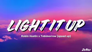 Robin Hustin x Tobimorrow - Light it Up (speed up)