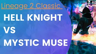 Mystic Muse vs Hell Knight - PvP Relatado - Lineage 2 Classic 2.9