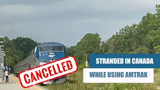 Amtrak STRANDED Me In Canada