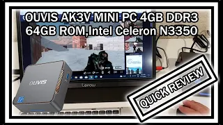 OUVIS AK3V Mini PC Computer Intel Celeron N3350 Processor2.4GHz 4GB 64GB ROM WIN 10 QUICK REVIEW