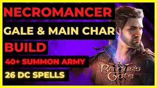 BG3 - NECROMANCER GALE & MC Build: 40+ SUMMONS, 26 DC SPELLS - TACTICIAN READY