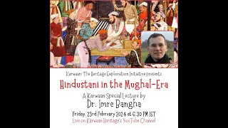 Hindustani in the Mughal Era | A Lecture by Dr. Imre Bangha