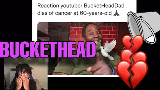BucketHeadNation - Dad Dies (REACTION)