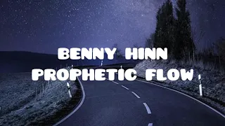 Benny Hinn Prophetic Flow | Instrumental Worship | Christian Meditation Music |