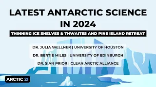 Arctic 21: Thinning Ice Shelves & Thwaites Glacier Retreat