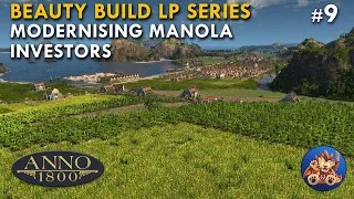 Anno 1800 - Modernising Manola - Investors - Beauty Build LP Series - EP9
