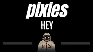 Pixies • Hey (CC) 🎤 [Karaoke] [Instrumental Lyrics]