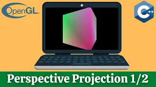 Perspective Projection - Part 1 // OpenGL Tutorial #11