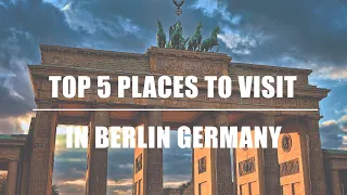 TOP 5 PLACES TO VISIT IN BERLIN GERMANY | TRAVEL GUIDE