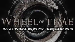 The Wheel Of Time _ The Eye of the World - Chapter 09/53 - Tellings Of The Wheels