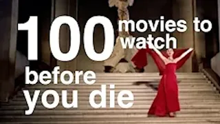 100 movies to watch before you die (Re-upload)