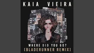 Where Did You Go? (Bladerunner Remix)