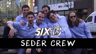 Six13 - Seder Crew (a "Shape of You" adaptation for Passover)