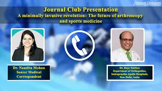 Revolutionizing Sports Medicine: The Future of Minimally Invasive Arthroscopy- Ft. Dr Raju Vaishya