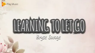 Learning To Let Go 🎧 Lyrics Song