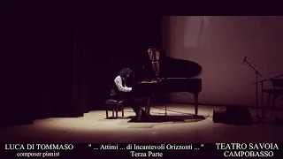 LUCA DI TOMMASO - Composer Pianist - CAMPOBASSO TEATRO SAVOIA - Live 2023 - Terza Parte - Concerto