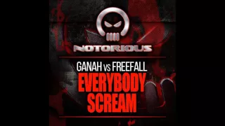 Freefall, Ganah - Everybody Scream (Original Mix) [Notorious Vinyl]