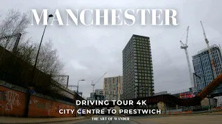 Driving Tour Manchester, England, UK (4K) - Manchester City Centre to Prestwich (Greater Manchester)