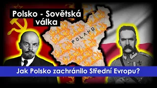 Jak Polsko zachránilo Střední Evropu? Polsko - Sovětská válka