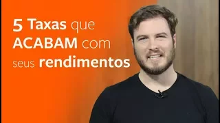 5 Taxas que podem ACABAR com os seus rendimentos