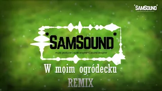 ROKICZANKA - W moim ogródecku (SAMSOUND REMIX)