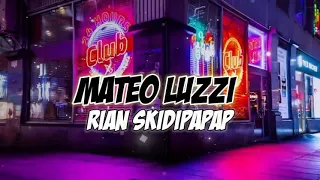 Dj tiktok viral {{MATEO LUZZY}} Rian skidipapap • break fvngky '2021!