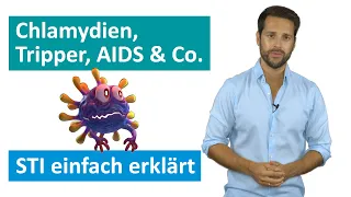 Chlamydien, Tripper, AIDS & Co.: STI einfach erklärt