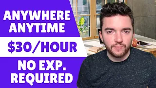 Make $30/Hour Online Without Experience Working from Anywhere Anytime