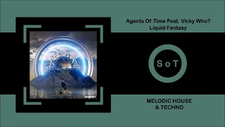 Agents Of Time - Liquid Fantasy (Club Remix) (Feat. Vicky Who?) [Melodic House & Techno] [Kompakt]