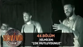 Hilmi Cem en çok o olaya şaşırmış! "Çok mutluydunuz"| 44. Bölüm |Survivor 2018