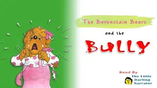 The Berenstain Bears and the Bully - READ ALOUD