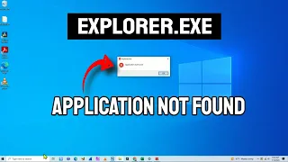 Explorer.exe application not found Windows 10