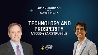 Technology and Prosperity. A 1,000-Year Struggle | Simon Johnson with Javier Mejia