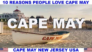 10 REASONS WHY PEOPLE LOVE CAPE MAY NEW JERSEY USA