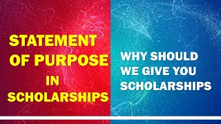 Statement of Purpose in Scholarships: “Why Should We Give You Scholarship?”