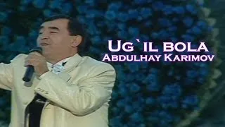 Abdulhay Karimov - Ug`il bola (Official uzbek klip)