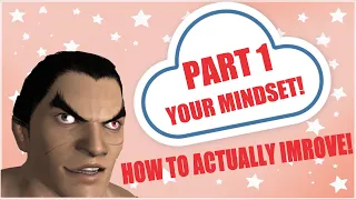 How to ACTUALLY Improve in Tekken 8 - Your Mindset [Part 1]