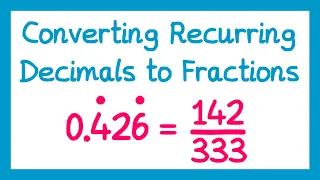 Converting Recurring Decimals to Fractions - GCSE Higher Maths