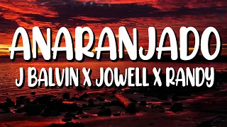 Anaranjado - J Balvin X Jowell & Randy - (Letra/Lyrics)